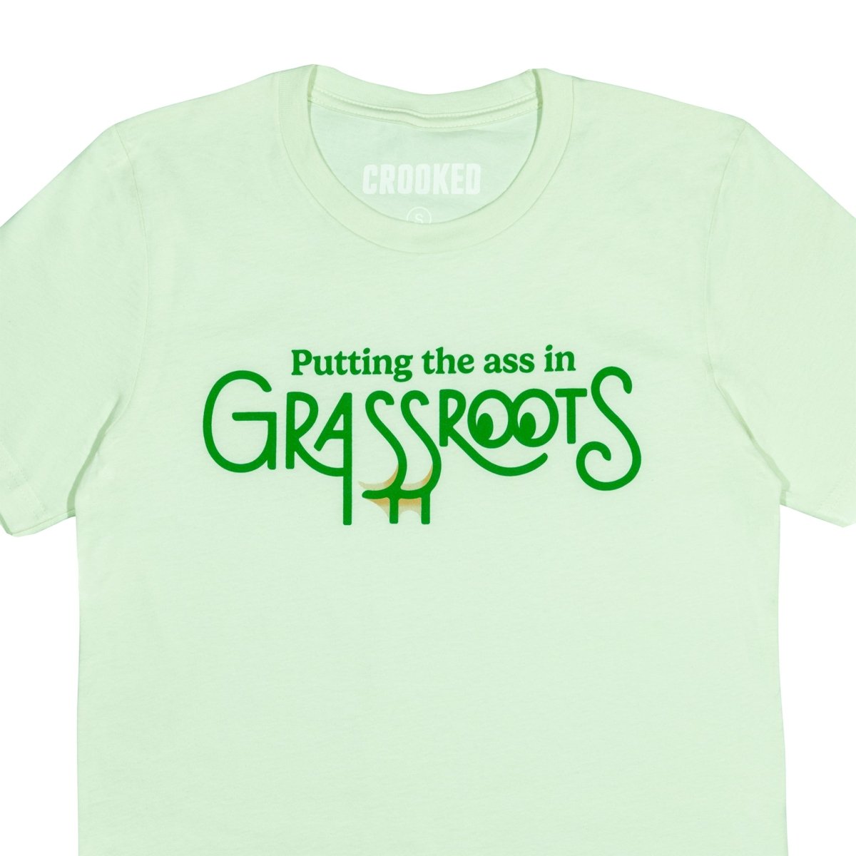 Putting The Ass In Grassroots T-Shirt