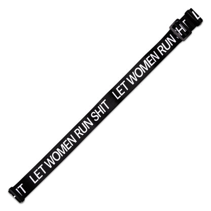 Let Women Run Shit Belt Bag Strap