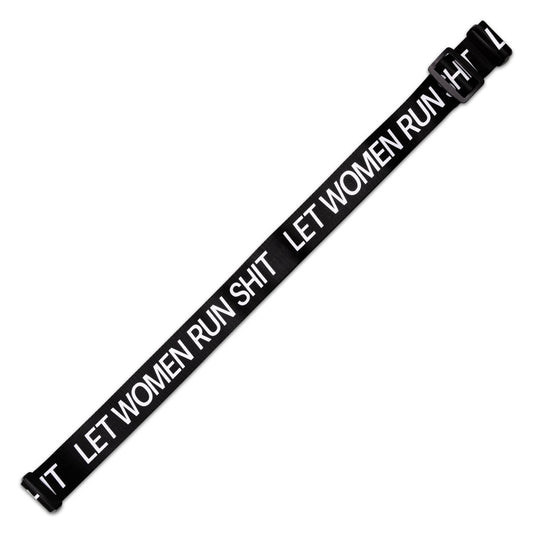 Let Women Run Shit Belt Bag Strap