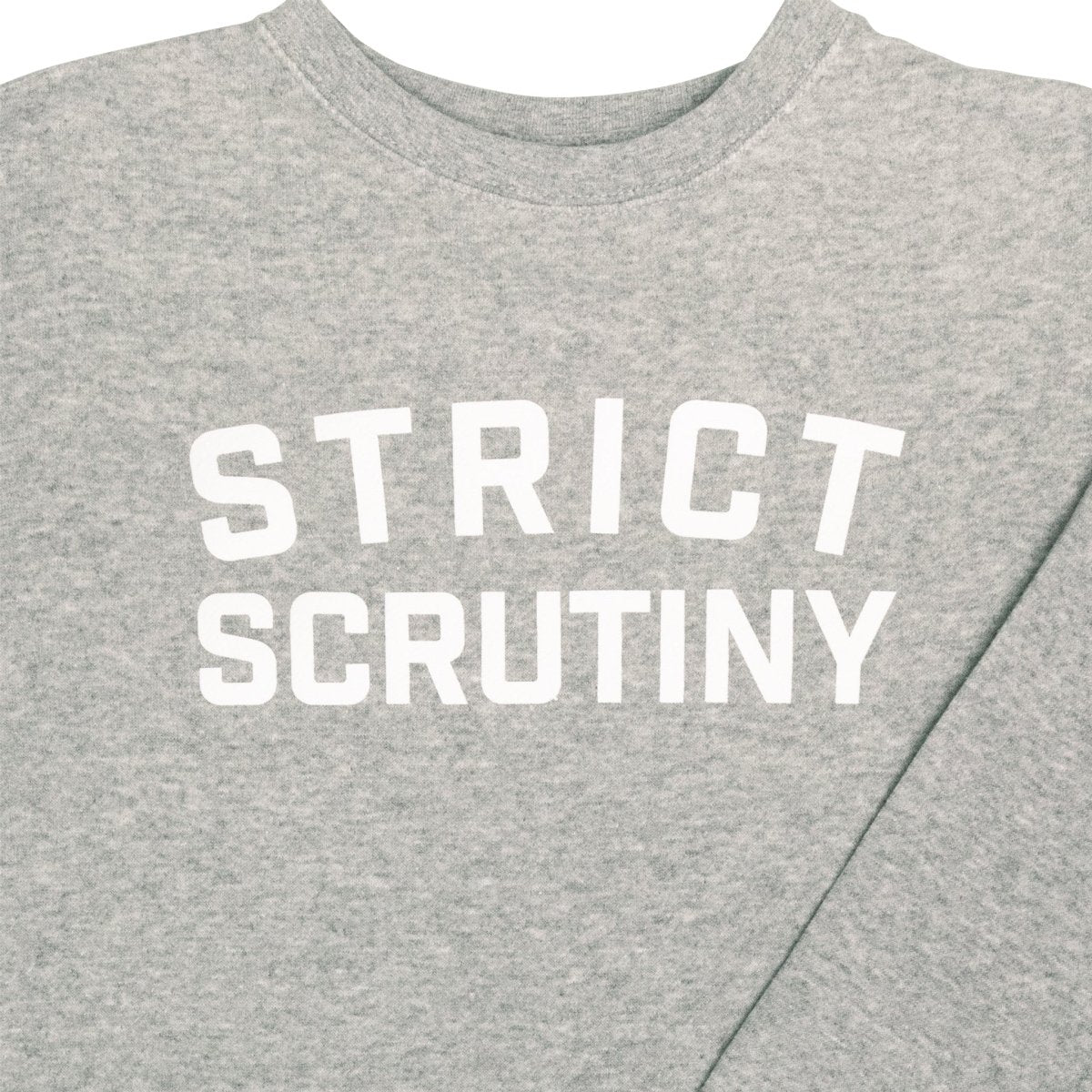 Crooked Strict Scrutiny Gray Sweatshirt Close Up