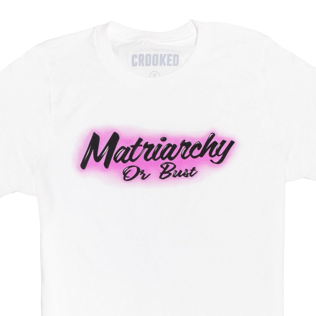 Crooked Media Matriarchy or Bust White T-Shirt Close Up