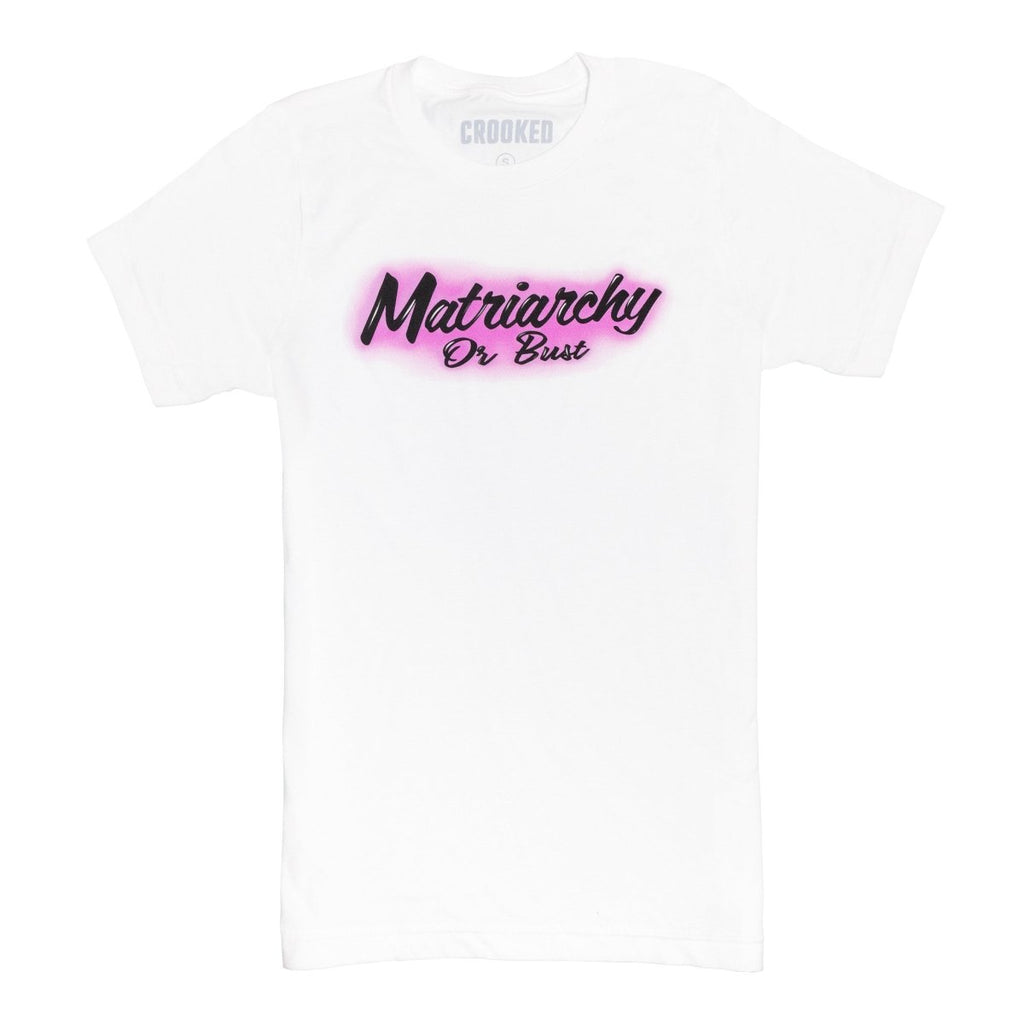 Crooked Media Matriarchy or Bust White T-Shirt