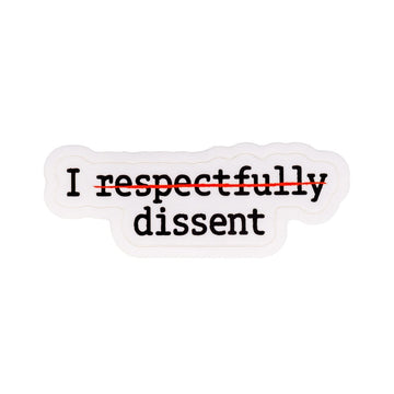 Crooked Media I Respectfully Dissent Sticker