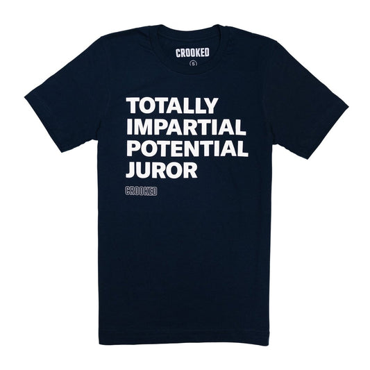 Totally Impartial Potential Juror T-Shirt