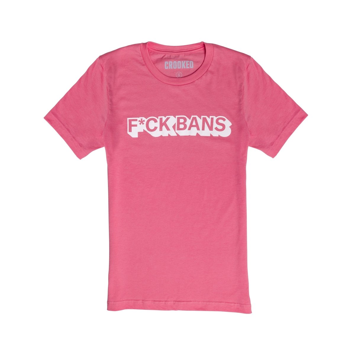 Crooked F*ck Bans Charity Pink T-Shirt