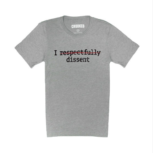 Crooked Media I Respectfully Dissent T-Shirt