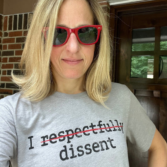 I Respectfully Dissent T-Shirt