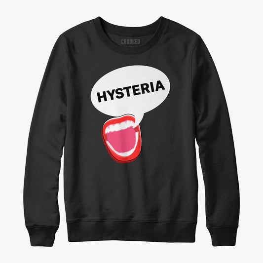 Hysteria Sweatshirt